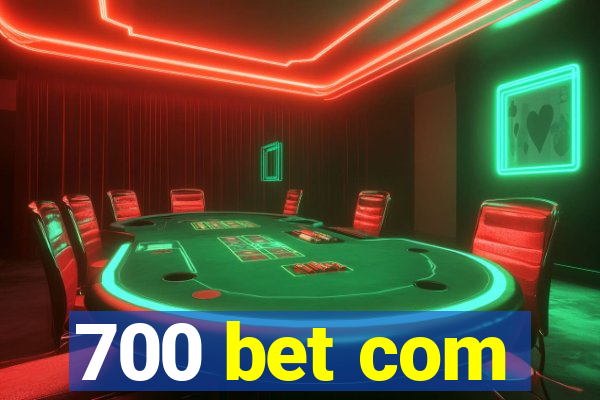 700 bet com